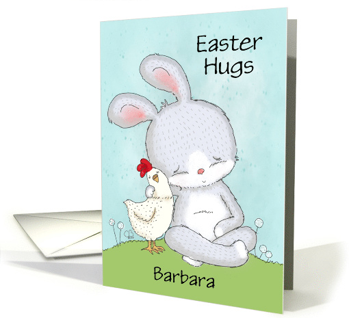 Customizable Name Barbara Happy Easter Hugging Rabbit and Chicken card