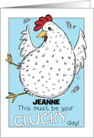 Customizable Happy Birthday Jeanne Leaping Hen Your Clucky Day card