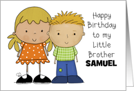 Happy Birthday Little Brother Samuel Younger Boy with Older Girl Blond card