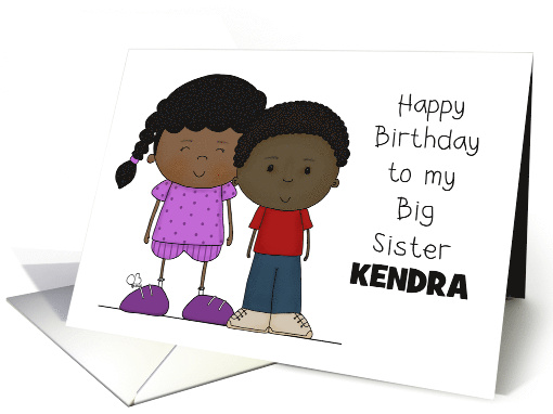 Happy Birthday Big Sister Kendra Younger Boy with Older Girl card