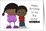 Happy Birthday Big Sister Kendra Younger Boy with Older Girl card
