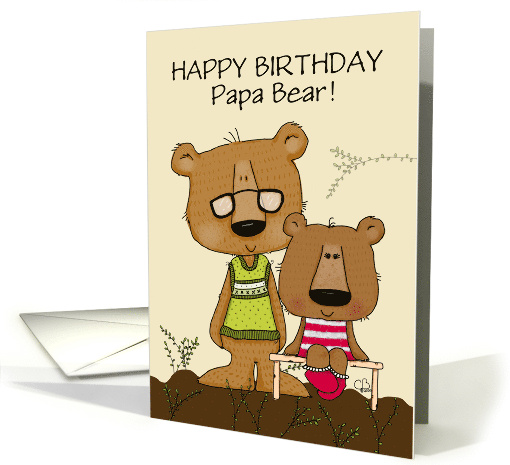 Happy Birthday From Daughter Papa Bear and Baby Girl Bear card