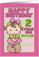 Customized Happy Birthday Skylar Two Year Old Little Girl in Tights card