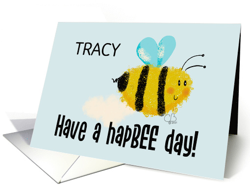 Customizable Name Happy Birthday for Tracy Bumblebee HapBEE Day card
