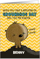 Humorous Customized Happy Birthday On Groundhog Day for Benny card