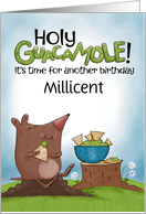 Customizable Birthday for Millicent Holy Guacamole Mole card