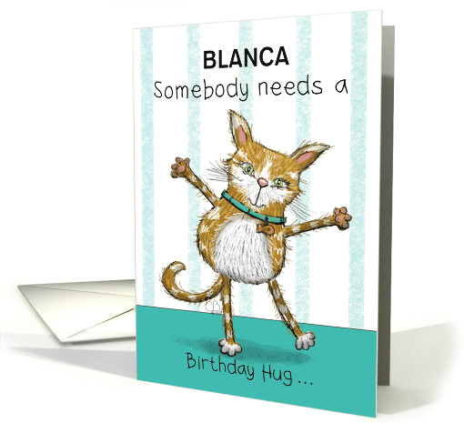 Customizable Happy Birthday for Blanca Hugging Tabby Cat card