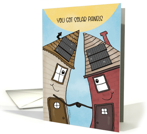 You Got Solar Panels Two Houses Shake Hands card (1760546)