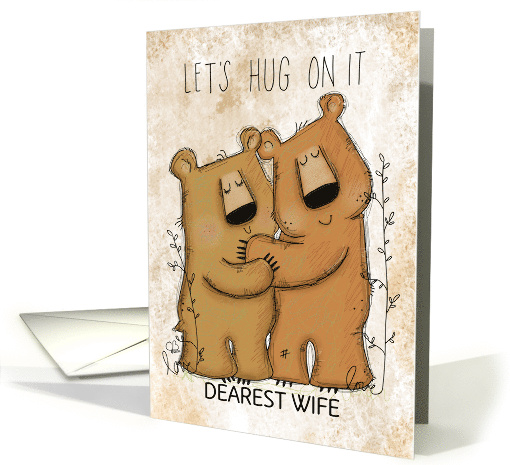 Customizable Happy Anniversary for Wife Let's Hug on it Bears card