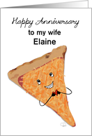 Customizable Happy Anniversary for Wife Elaine Pizza Slice Character card