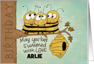 Customizable Happy Birthday Arlie Swarmed with Love Bees card