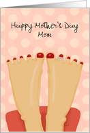 Customizable Happy Mother’s Day Mom Fancy Feet Painted Toenails card