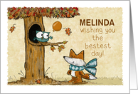 Customizable Happy Birthday for Melinda Owl and Fox Bestest Day card