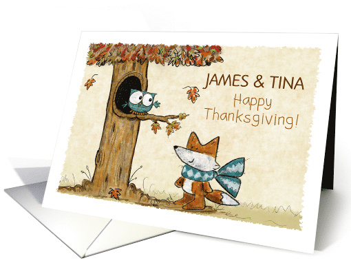 Customizable Happy Thanksgiving James and Tina Owl and Fox card