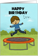 Customizable Happy Birthday Dylan Boy Jumping on Trampoline card