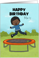 Customizable Happy Birthday Marty Boy Dark Skin Jumping on Trampoline card