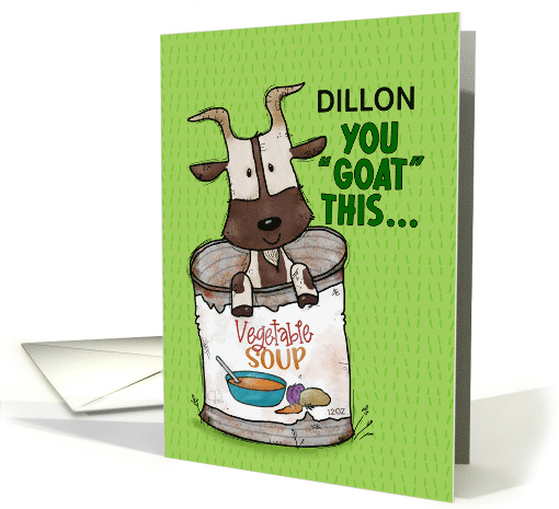 Encouragement for Dillon You Goat this Goat in Tin Soup Can card