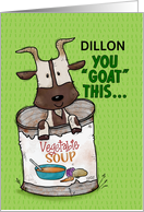 Encouragement for Dillon You Goat this Goat in Tin Soup Can card