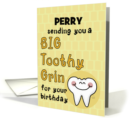 Customizable Happy Birthday Perry Big Toothy Grin Smiling Tooth card