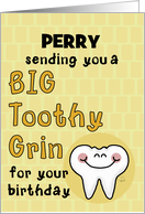 Customizable Happy Birthday Perry Big Toothy Grin Smiling Tooth card