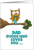 Happy Birthday Dad Guess WHO Loves You Owl Wearing Necktie card