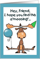 A’moosing’ Happy Birthday for Friend Moose with Party Hat and Balloon card