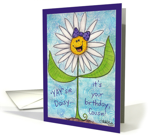 'YAY'sie Daisy Happy Birthday for Cousin card (434908)