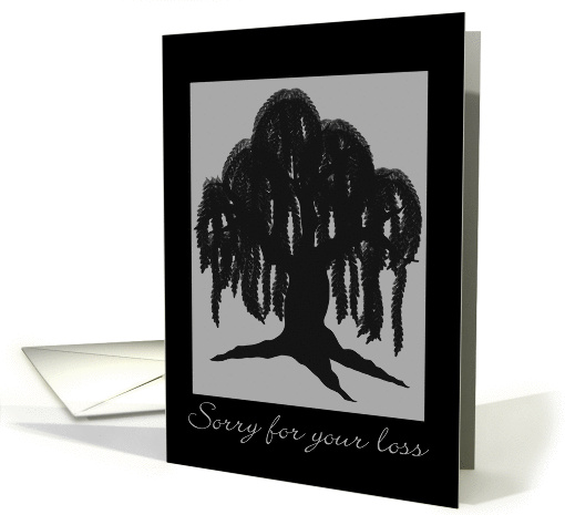 Sorry for your Loss-Weeping Willow Tree-Sympathy card (45914)