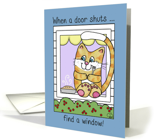 Encouragement Cat in the Window With Pie When a Door Shuts card