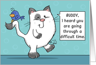 Encouragement for Friend in Difficult Times-Cat with Bird on his tail card