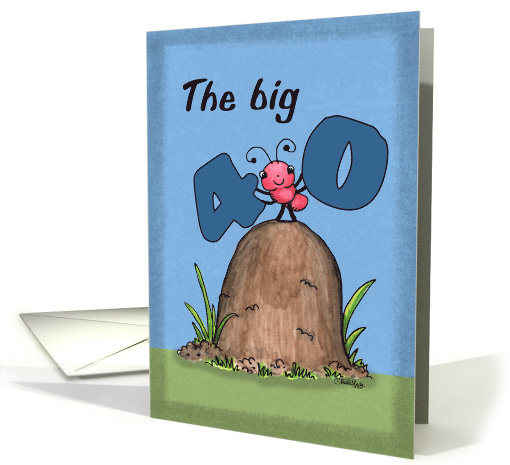 40th Birthday The Big Four O Ant Hill card (48581)