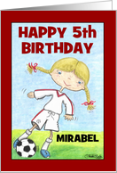 Girl’s 5th Birthday Customizable for Name Mirabel Soccer Player card