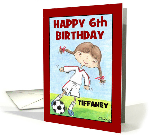 Girl's 6th Birthday Customizable Name for Tiffaney Soccer Player card