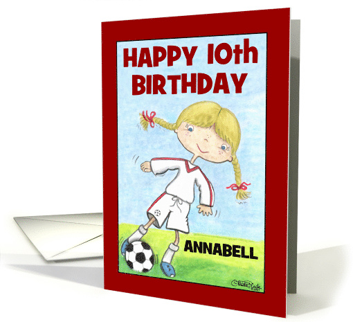 Girl's 10th Birthday-Customizable Name for Annabell-Soccer Player card