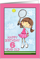 Tennis Player- 6th Birthday for Girl card