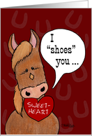 Happy Valentine’s Day for Sweetheart I Shoes You! card