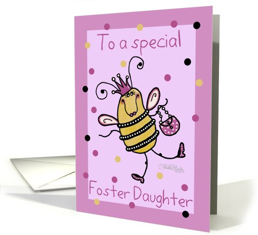 Birthday for Foster Daughter-Queen Bee card (557213)