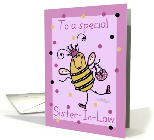 Birthday for Sister-in-law-Queen Bee card (557223)