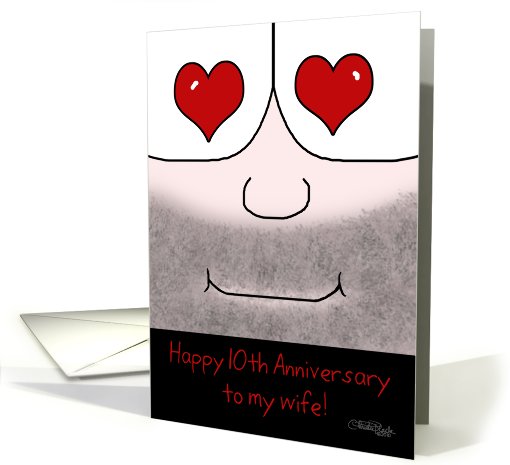 Happy 10th Anniversary to my Wife   -Heart Eyes card (562944)