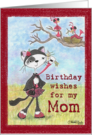 Cat and Birds Birthday Wishes for Mom card