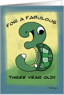 Happy Birthday Fabulous 3 year old- Number Three Shaped Turtle card