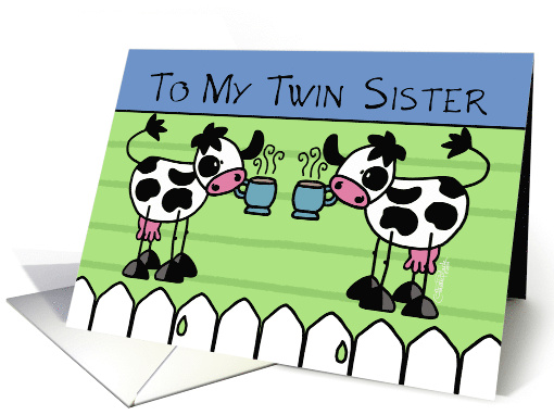 Happy Birthday Twin Sister Coffee and Cream Cows card (754945)