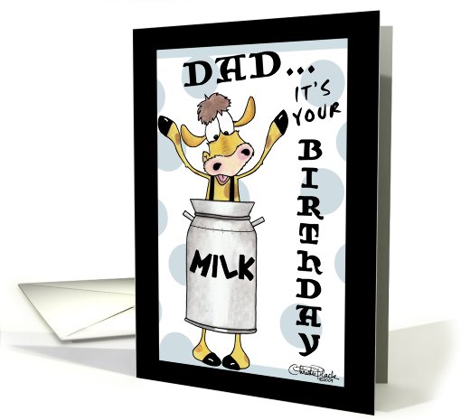 Happy Birthday to Dad- Milk Can Cow card (754961)