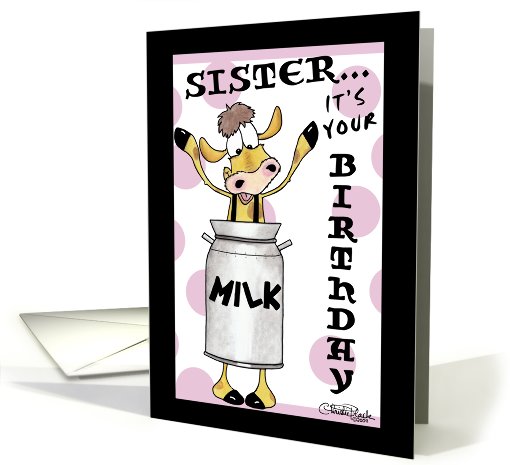 Happy Birthday to Sister- Milk Can Cow card (754978)