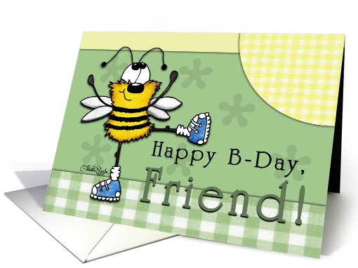 Happy Birthday for Friend- Happy B-Day Dancing Bee card (775171)