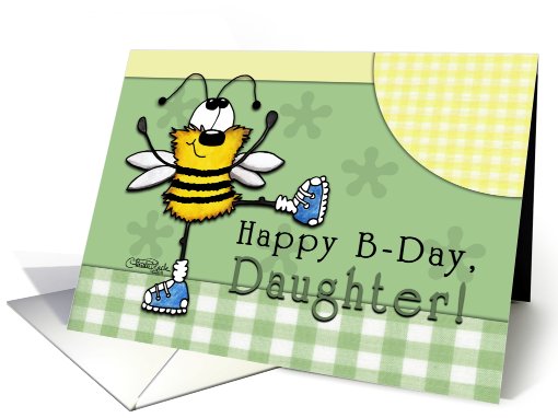 Happy Birthday for Daughter- Happy B-Day Dancing Bee card (775175)