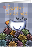 Easter Blessings for Mom Primitive Chicken and Smiling Daisies card