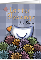 Easter Blessings for Sister Primitive Chicken and Smiling Daisies card