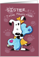 Birthday for Sister-Millie Ann-Think Pawsitive card
