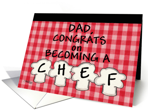 Congratulations on Becoming a Chef for Dad -Chef Hats card (802799)